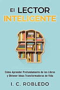 El Lector Inteligente: Cómo Aprender Profundamente de los Libros y Obtener Ideas Transformadoras de Vida - Paperback