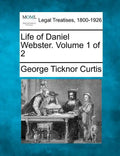 Life of Daniel Webster. Volume 1 of 2 - Paperback