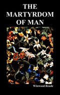 The Martyrdom of Man - Hardcover