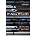 Localized Bargaining: The Political Economy of China's High-Speed Railway Program - Paperback