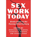 Sex Work Today: Erotic Labor in the Twenty-First Century - Paperback
