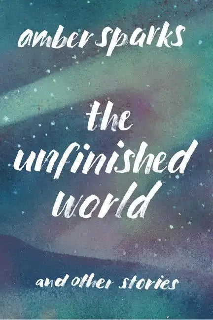 The Unfinished World: And Other Stories - Paperback