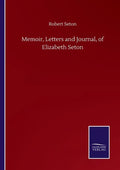 Memoir, Letters and Journal, of Elizabeth Seton - Paperback