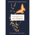 Metaphysics for Everyone: Interviews with Bruno Bérard - Hardcover