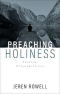 Preaching Holiness: Pastoral Considerations - Paperback
