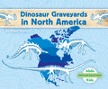 Dinosaur Graveyards in North America - Library Binding
