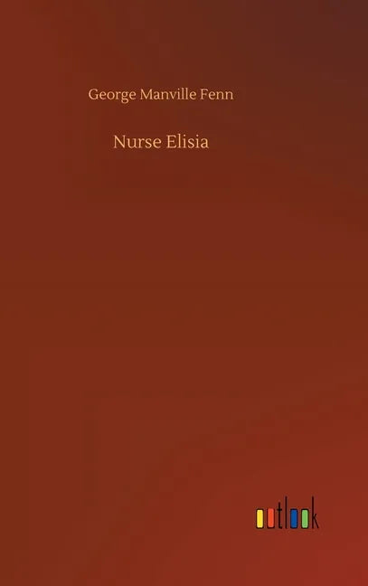 Nurse Elisia - Hardcover