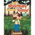Let's Monkey Around Today! Coloring Book - Paperback