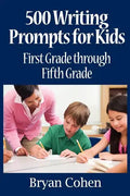 500 Writing Prompts for Kids: First Grade through Fifth Grade - Paperback