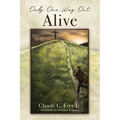 Only One Way Out Alive - Paperback
