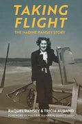 Taking Flight: The Nadine Ramsey Story - Hardcover