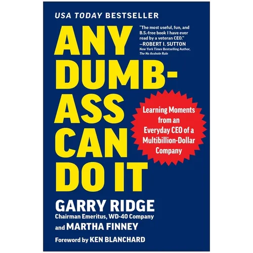 Any Dumb-Ass Can Do It: Learning Moments from an Everyday CEO of a Multi-Billion-Dollar Company - Hardcover