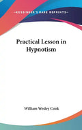 Practical Lesson in Hypnotism - Hardcover