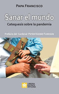Sanar el mundo: Catequesis sobre la pandemia - Paperback