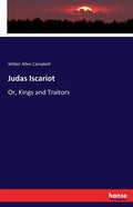 Judas Iscariot: Or, Kings and Traitors - Paperback