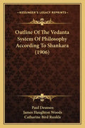 Outline Of The Vedanta System Of Philosophy According To Shankara (1906) - Paperback