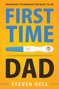 First Time Dad: Pregnancy Handbook for Dads-To-Be - Paperback