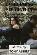 Overcoming Separation: Figuring Out The Other Gender And Saving Your Marriage. - Paperback