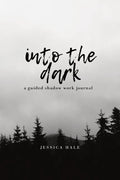 Into the Dark: A Guided Shadow Work Journal - Paperback