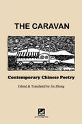 The Caravan: Contemporary Chinese Poetry: Edited and Translated by Jin Zhong - Paperback