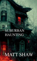 A Suburban Haunting - Paperback