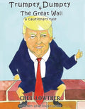Trumpty Dumpty and The Great Wall: A Cautionary Tale - Paperback