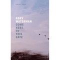 Come Here to This Gate - Paperback