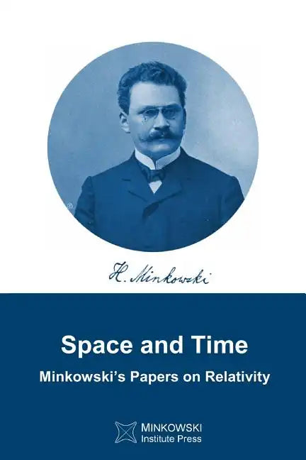 Space and Time: Minkowski's papers on relativity - Paperback
