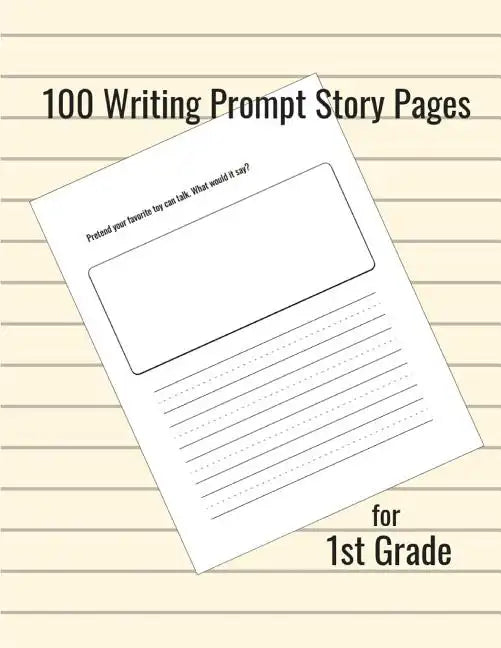 100 Writing Prompt Story Pages for 1st Grade - Paperback
