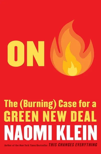 On Fire: The (Burning) Case for a Green New Deal - Hardcover