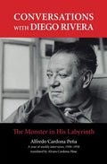 Conversations with Diego Rivera: The Monster in His Labyrinth - Paperback