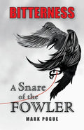 Bitterness: A Snare of the Fowler - Paperback