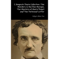 C Auguste Dupin Collection: The Murders in the Rue Morgue, The Mystery of Marie Roget and The Purloined Letter - Hardcover