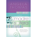 Mi Vida Como Madre Soltera = My Single Mom Life = My Single Mom Life - Paperback