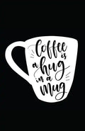 Coffee Is a Hug in a Mug - Paperback