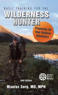 Basic Training for the Wilderness Hunter: Preparing for Your Outdoor Adventure - Hardcover