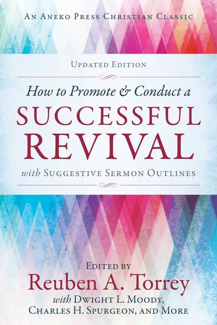 How to Promote & Conduct a Successful Revival: With Suggestive Sermon Outlines - Paperback