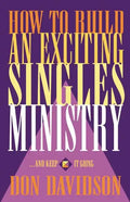 How to Build an Exciting Singles Ministry - Paperback