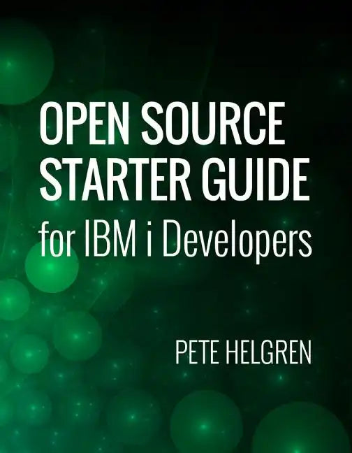 Open Source Starter Guide for IBM I Developers - Paperback