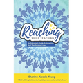 Reaching While Teaching: An Educator's Guide to Impacting & Transforming Lives - Paperback