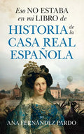 Eso No Estaba En Mi Libro de Historia de la Casa Real Española - Paperback