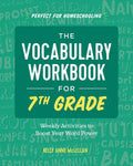 The Vocabulary Workbook for 7th Grade: Weekly Activities to Boost Your Word Power - Paperback