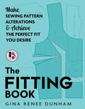 The Fitting Book: Make Sewing Pattern Alterations and Achieve the Perfect Fit You Desire - Paperback