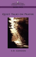 Quiet Talks on Prayer - Paperback