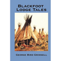 Blackfoot Lodge Tales - Paperback