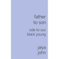 Father to Son: Ode to Our Black Young - Paperback