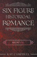 Six Figure Historical Romance: Medieval - Paperback