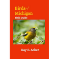 Birds of Michigan Field Guide: Bird Identification Guides - Paperback