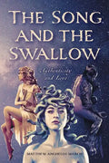 The Song and the Swallow: Authenticity and Love - Paperback