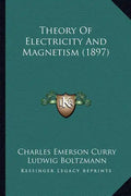 Theory of Electricity and Magnetism (1897) - Paperback